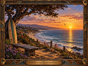 Kung Fu Hand Painting - A weathered surfboard and rustic bench overlook a sweeping California coastline at sunset, framed by wildflowers, palms, cliffs, and rolling surf. Golden light shimmers across deep blue water beneath glowing orange clouds, creating a peaceful, reflective mood. Rich painterly realism, textured wood, bronze ornament, seabirds, and an engraved title plate complete the nostalgic scene.
